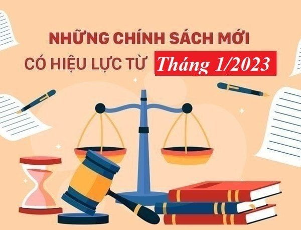 Những chính sách mới nổi bật có hiệu lực từ tháng 1/2023